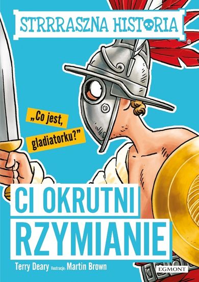 Strrraszna historia. Ci okrutni rzymianie