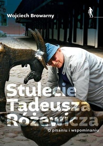 Stulecie Tadeusza Różewicza. O pisaniu