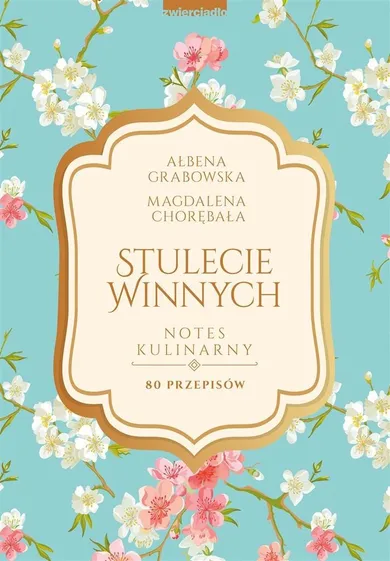 Stulecie Winnych. Notes kulinarny. 80 przepisów