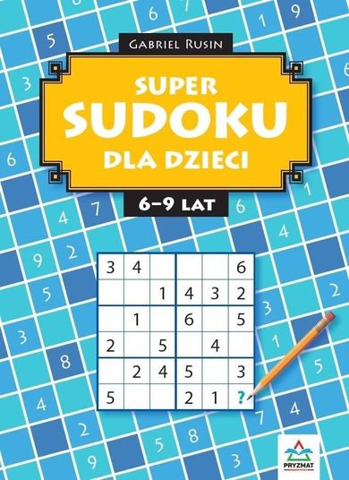 Super sudoku dla dzieci 6-9 lat