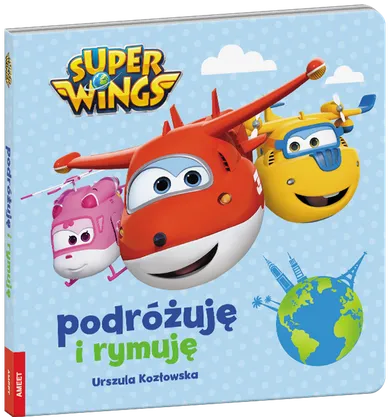 Super Wings. Podróżuję i rymuję