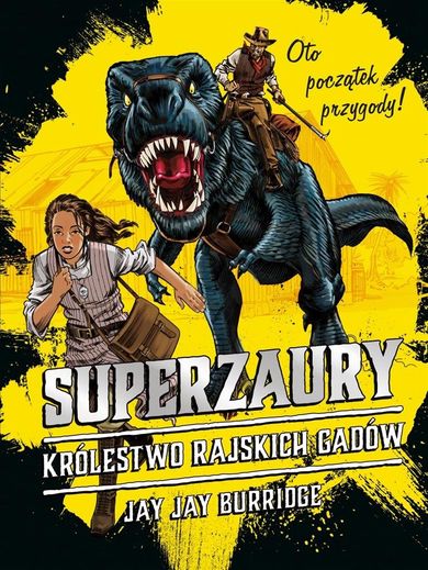 Superzaury. Część 1. Królestwo Rajskich Gadów