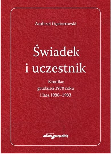 Świadek i uczestnik. Kronika: grudzień 1970 roku