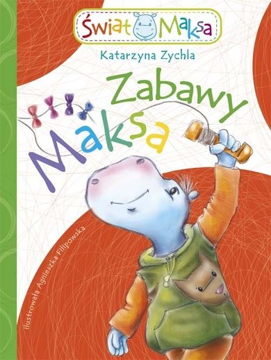 Świat Maksa. Zabawy Maksa