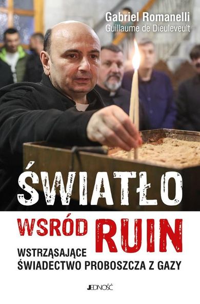 Światło wśród ruin. Wstrząsające świadectwo proboszcza z Gazy