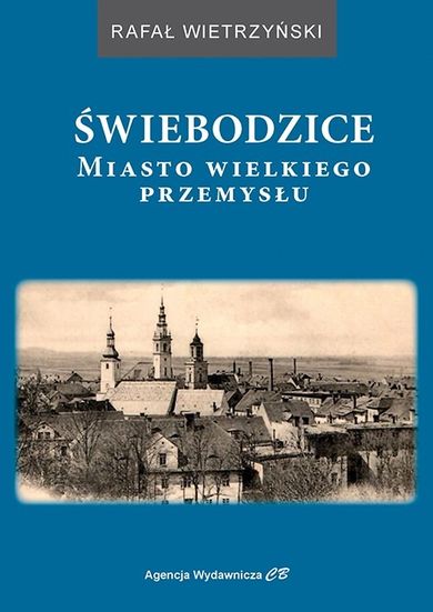 Świebodzice. Miasto wielkiego przemysłu