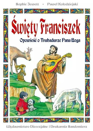 Święty Franciszek. Opowieść o Trubadurze Pana