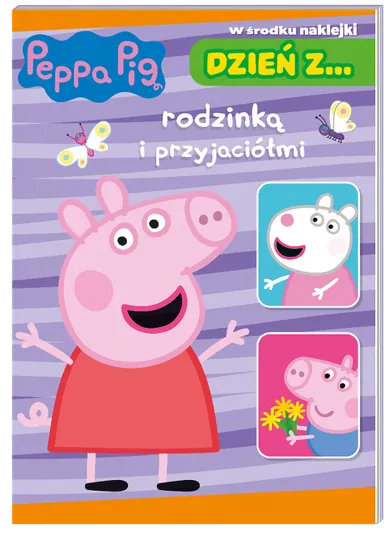 Świnka Peppa. Dzień z… rodzinką i przyjaciółmi