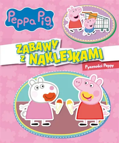 Świnka Peppa. Zabawy z naklejkami. Pyszności