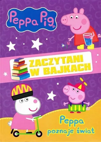 Świnka Peppa. Zaczytani w bajkach. Peppa poznaje