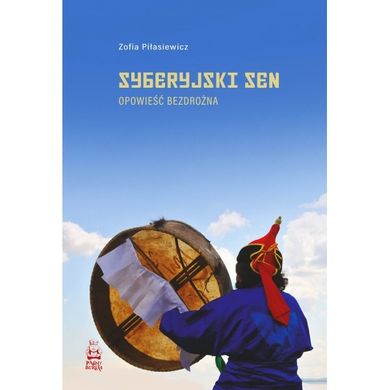 Syberyjski sen. Opowieść bezdrożna