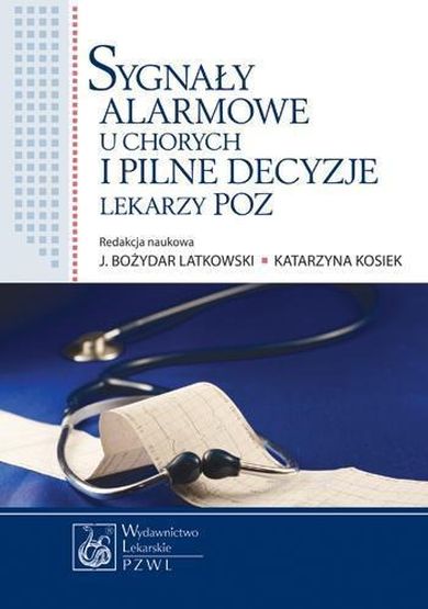 Sygnały alarmowe u chorych i pilne decyzje lekarzy