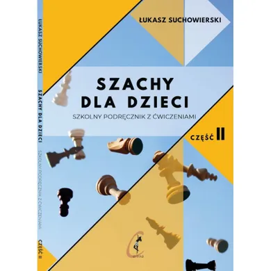 Szachy dla dzieci. Część 2