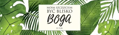 Szaron, zakładka duża, Moim szczęściem być blisko Boga