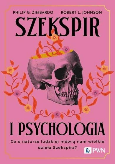 Szekspir i psychologia. Co o naturze ludzkiej mówią nam wielkie dzieła Szekspira?