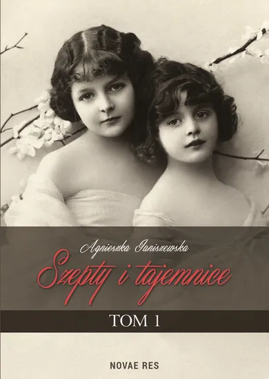 Szepty i tajemnice. Tom 1