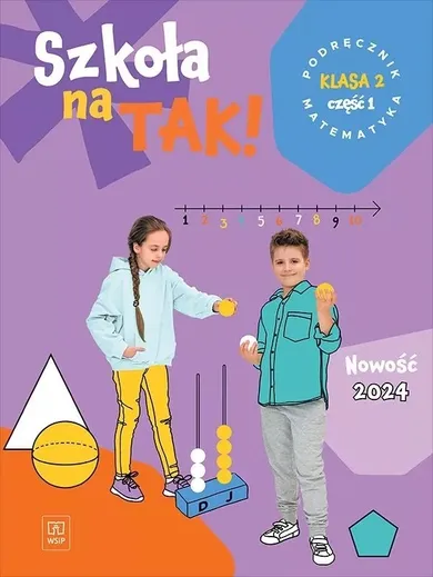 Szkoła na tak. Matematyka. Podręcznik dla klas 2. Część 1. Szkoła podstawowa