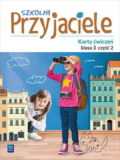 Szkolni przyjaciele. Karty ćwiczeń. Klasa 3. Część 2