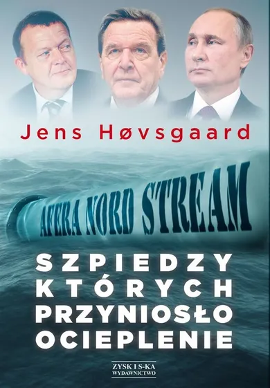 Szpiedzy, których przyniosło ocieplenie. Afera Nord Stream