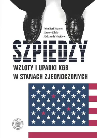 Szpiedzy Wzloty i upadki KGB w Stanach Zjednoczonych