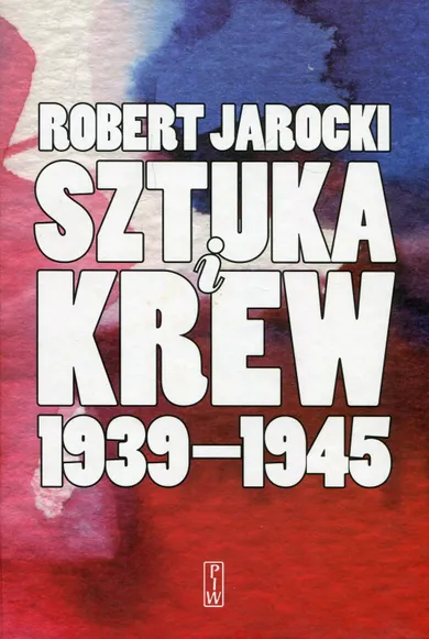 Sztuka i krew 1939-1945