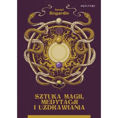 Sztuka magii, medytacji i uzdrawiania