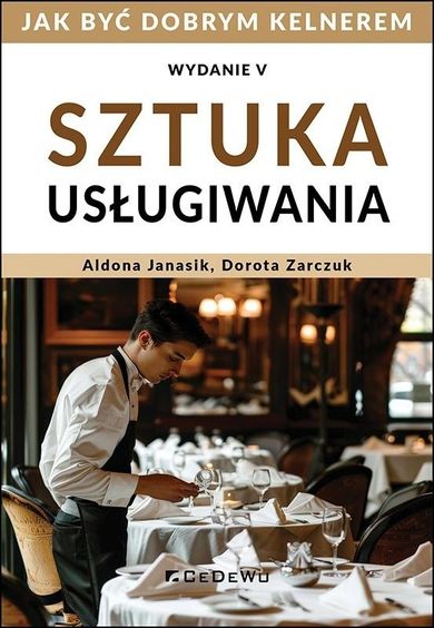 Sztuka usługiwania. Jak zostać dobrym kelnerem