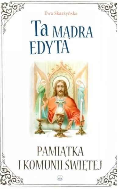 Ta mądra Edyta. Pamiątka I Komunii Świętej