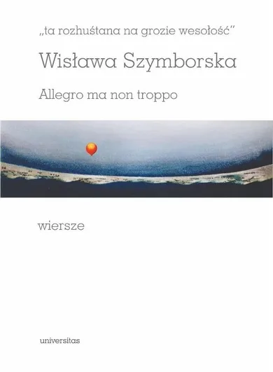 Ta rozhuśtana na grozie wesołość. Allegro ma non troppo. Wiersze