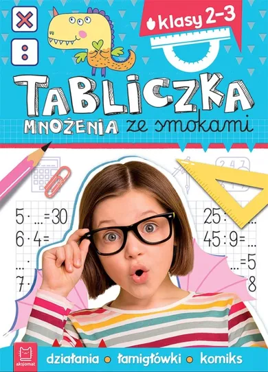 Tabliczka mnożenia ze smokami. Klasa 2-3. Działania, łamigłówki, komiks