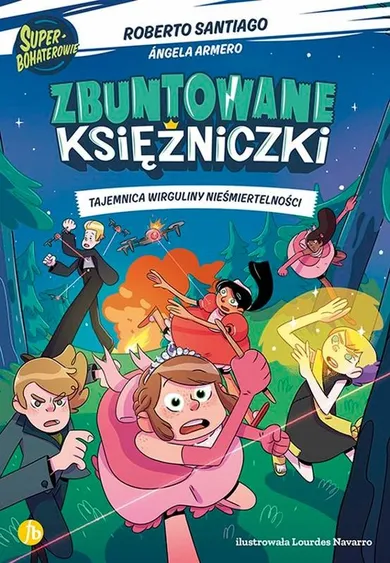 Tajemnica wirguliny nieśmiertelności. Zbuntowane Księżniczki