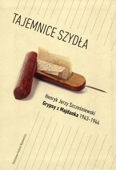Tajemnice Szydła. Grypsy z Majdanka 1943-1944