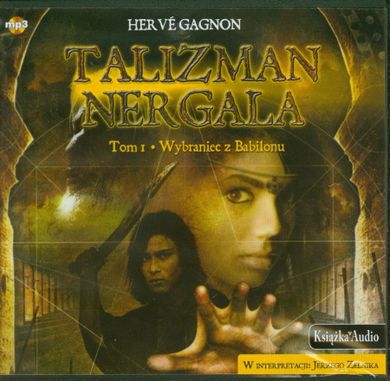 Talizman Nergala. Tom 1. Wybraniec z Babilonu. Audiobook CD mp3