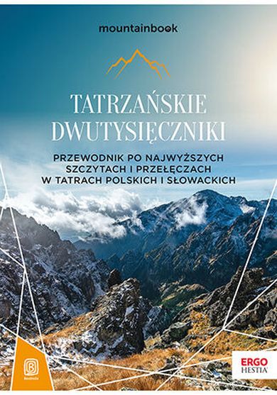 Tatrzańskie dwutysięczniki. Przewodnik po najwyższych szczytach i przełęczach w Tatrach polskich i słowackich. MountainBook
