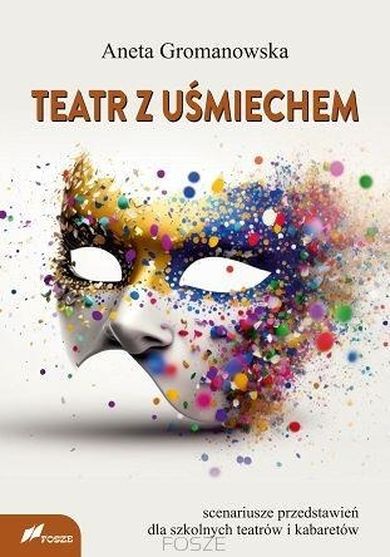 Teatr z uśmiechem. Scenariusze przedstawień