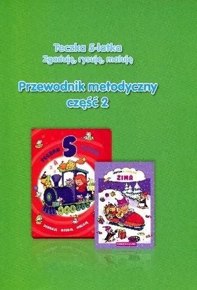 Teczka 5-latka. Zgaduję, rysuję, maluję. Przewodnik metodyczny. Część 2