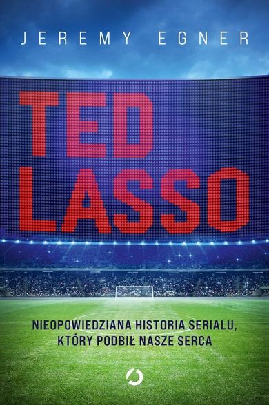 Ted Lasso. Nieopowiedziana historia serialu, który podbił nasze serca