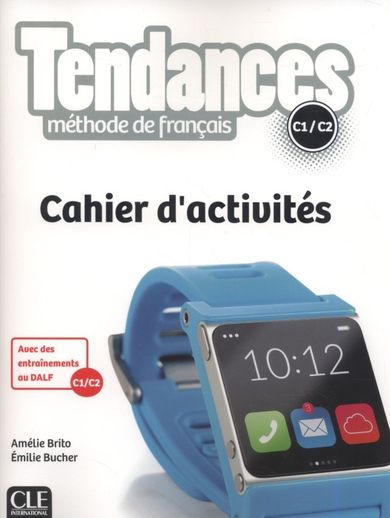Tendances Niveau C1/C2. Cahier d'activités
