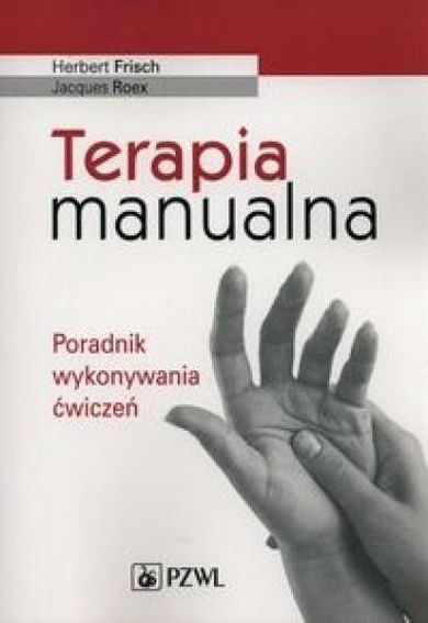 Terapia manualna. Poradnik wykonywania ćwiczeń