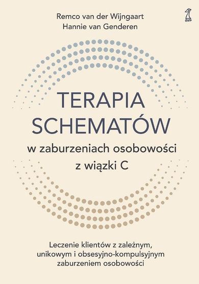 Terapia schematów w zaburzeniach osobowości z wiązki C. Leczenie klientów z zależnym, unikowym i obsesyjno-kompulsyjnym zaburzeniem osobowości