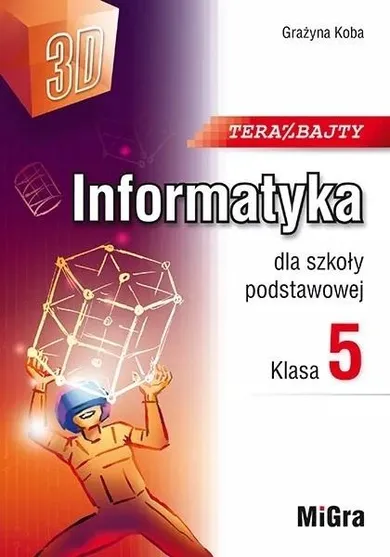 Teraz bajty. Informatyka SP 5 (3D)