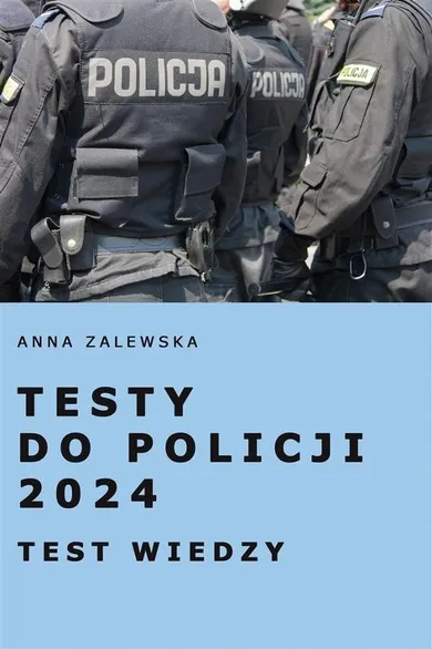 Testy do Policji 2024. Test wiedzy
