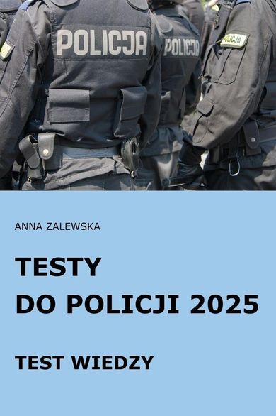 Testy do Policji 2025. Test wiedzy