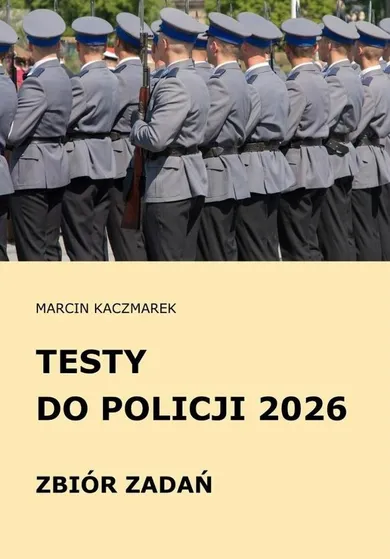 Testy do Policji 2026. Zbiór zadań