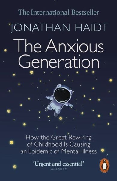 The Anxious Generation. How the Great Rewiring of Childhood Is Causing an Epidemic of Mental Illness (wersja angielska)