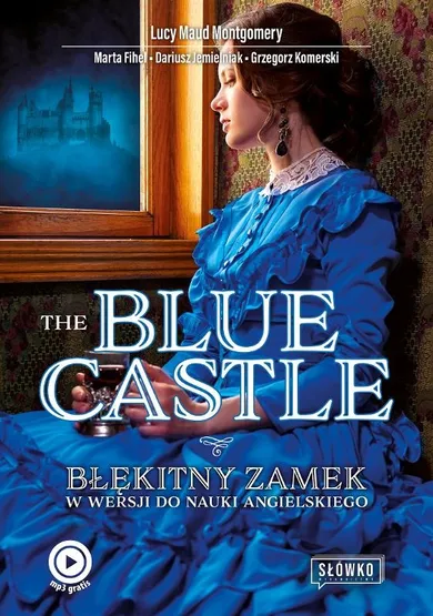 The Blue Castle. Błękitny Zamek w wersji do nauki angielskiego
