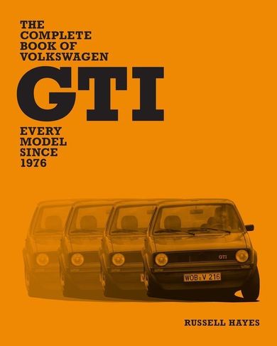 The Complete Book of Volkswagen GTI. Every Model Since 1976