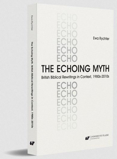 The Echoing Myth. British Biblical Rewritings in Context