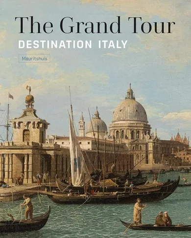 The Grand Tour. Destination Italy
