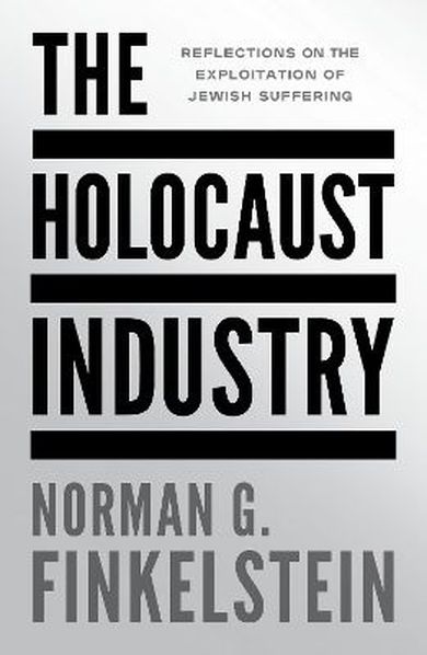 The Holocaust Industry. Reflections on the exploitation of Jewish suffering (wersja angielska)